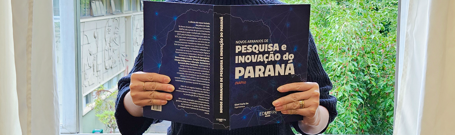 Livro da EDUTFPR destaca Novos Arranjos de Pesquisa e Inovação do Paraná